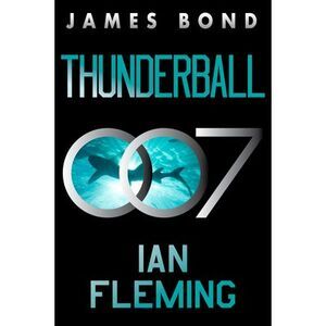 Thunderball: A James Bond Novel -- Ian Fleming